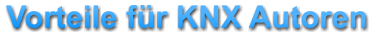 Vorteile fr KNX Autoren