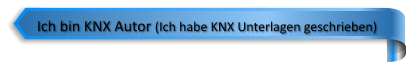 Ich bin KNX Autor (Ich habe KNX Unterlagen geschrieben)